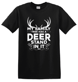 My Family Tree has a Deer Stand in it T-Shirt