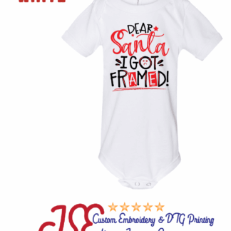 Onesie Dear Santa I Got Framed